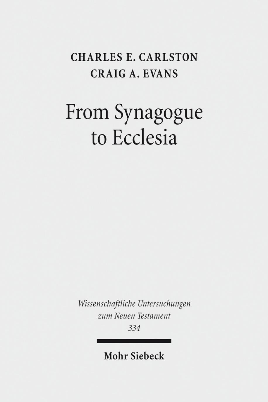 From Synagogue to Ecclesia: Matthew's Community at the Crossroads by Charles E. Carlston Craig A. Evans