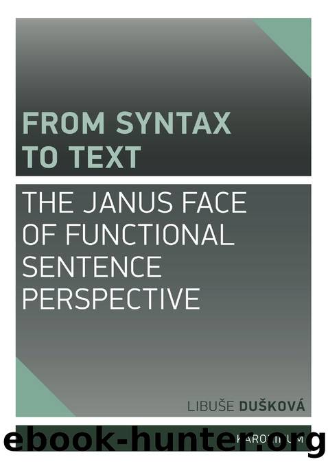 From Syntax to Text: the Janus Face of Functional Sentence Perspective by Libuse Dusková