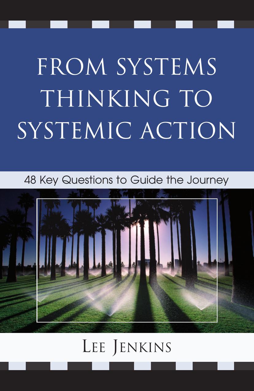 From Systems Thinking to Systemic Action: 48 Key Questions to Guide the Journey by Lee Jenkins