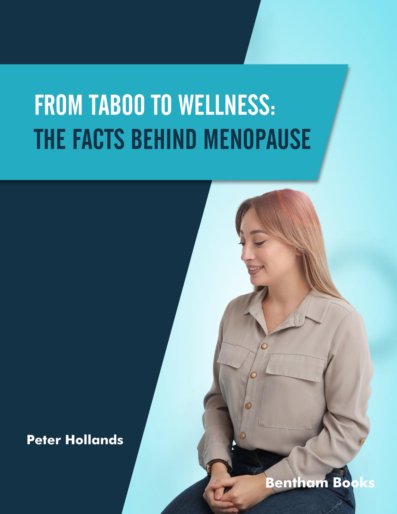 From Taboo to Wellness: The Facts behind Menopause by Peter Hollands