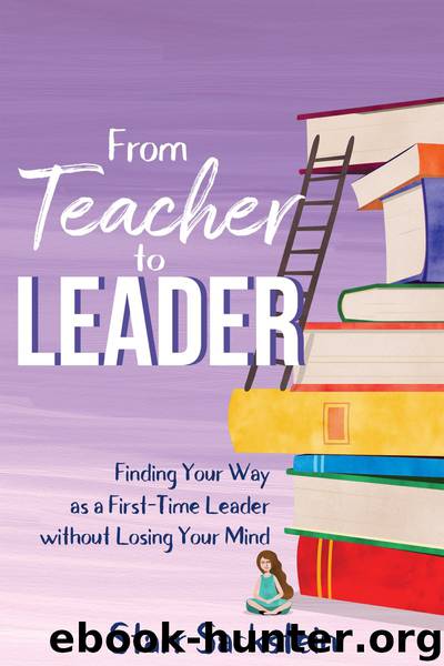 From Teacher to Leader by Starr Sackstein