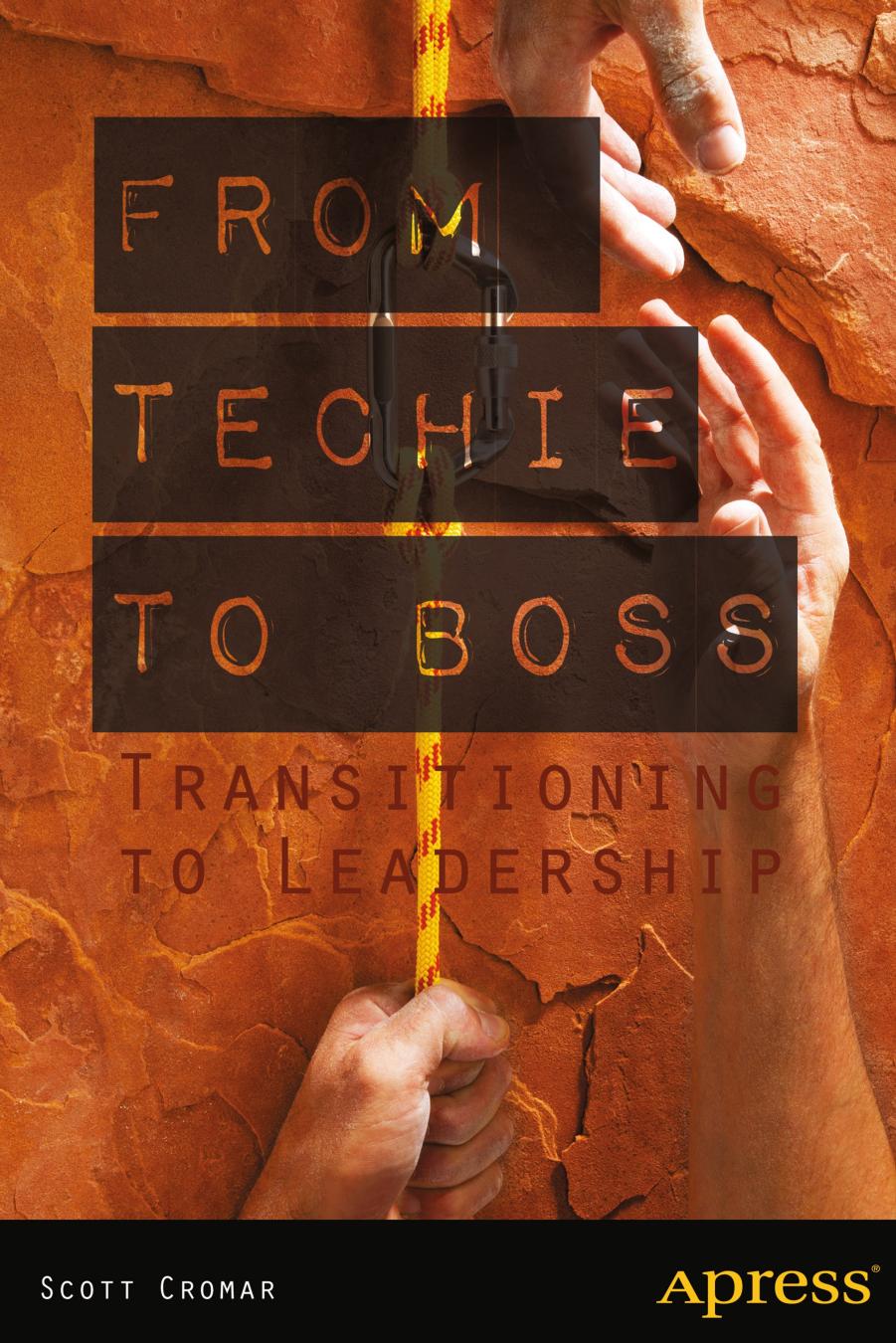 From Techie to Boss Transitioning to Leadership: [Summary] by Cromar Scott