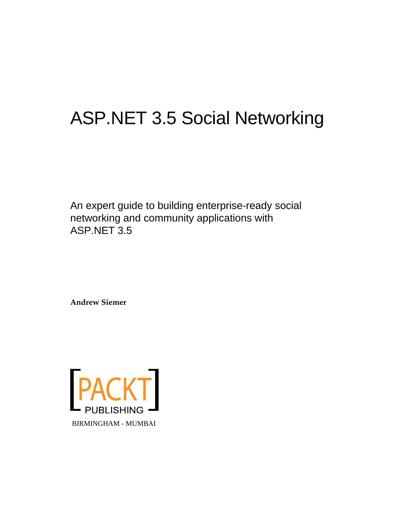 From Technologies To Solutions Andrew Siemer Steven M Swafford Asp Net 3 5 Social Networking An Expert Guide To Building Enterprise Ready Social Networking And Community Applications With Asp N by Unknown