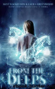 From The Deeps by Laura Greenwood & Skye MacKinnon