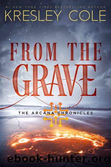 From The Grave (The Arcana Chronicles) by Kresley Cole