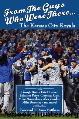 From The Guys Who Were There… The Kansas City Royals by Bill Althaus