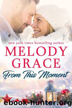 From This Moment (Sweetbriar Cove Book 17) by Melody Grace