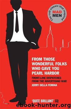 From Those Wonderful Folks Who Gave You Pearl Harbor by Jerry Della Femina