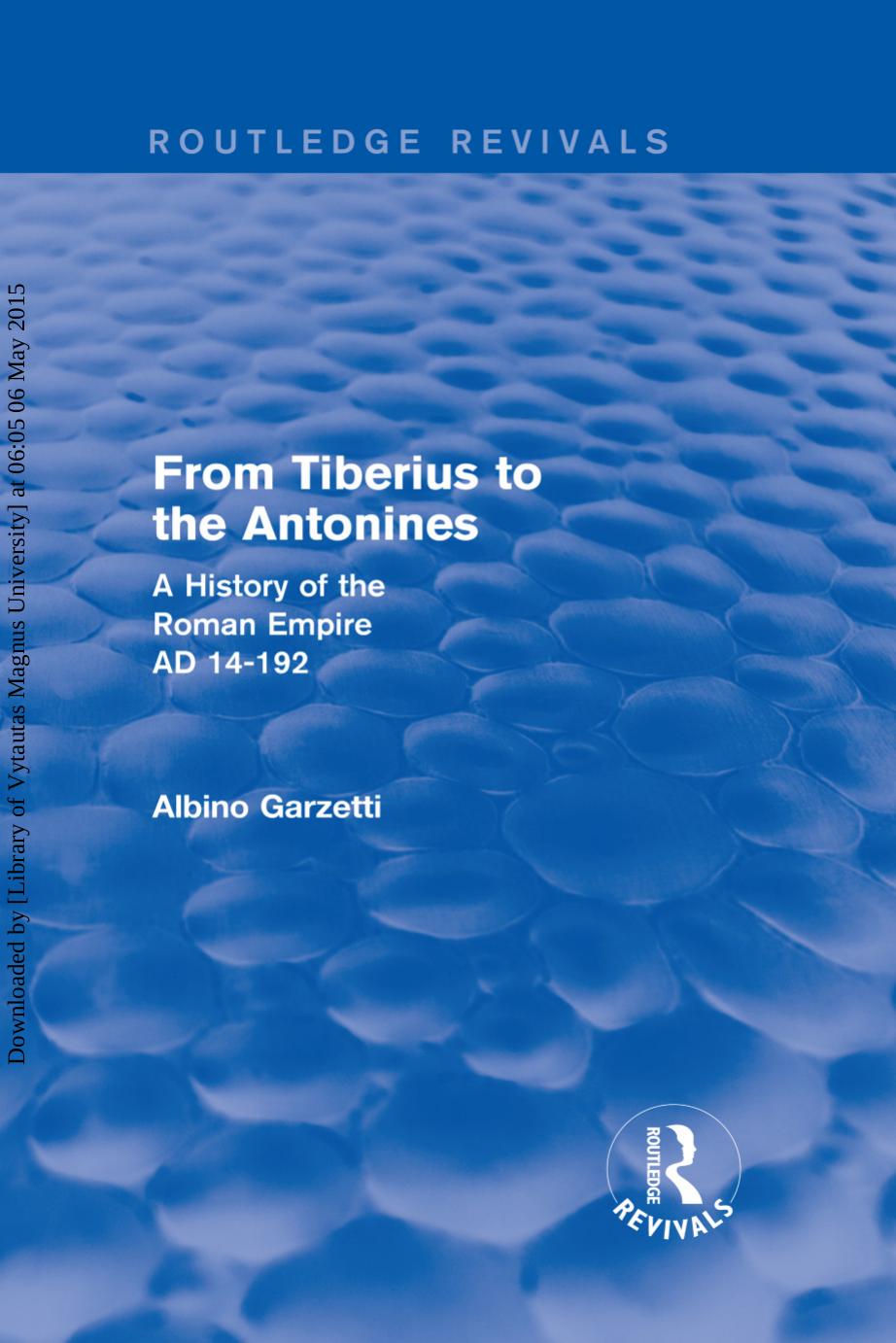 From Tiberius to the Antonines: A History of the Roman Empire AD 14-192 by Albino Garzetti