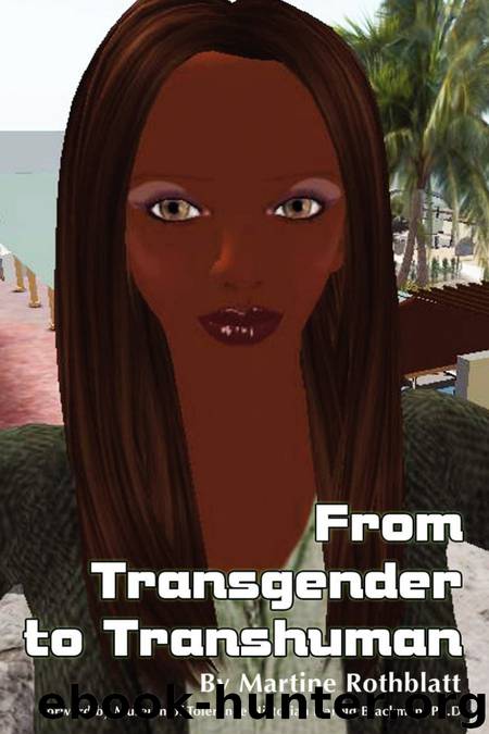 From Transgender to Transhuman: A Manifesto on the Freedom of Form by Martine Rothblatt