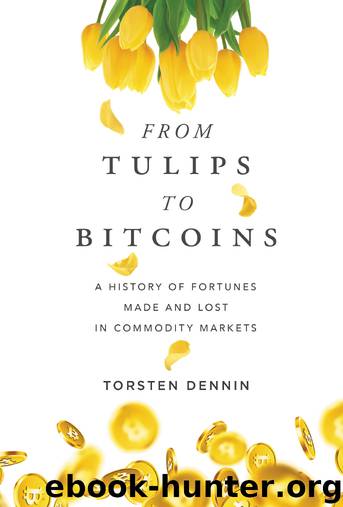 From Tulips to Bitcoins by Torsten Dennin
