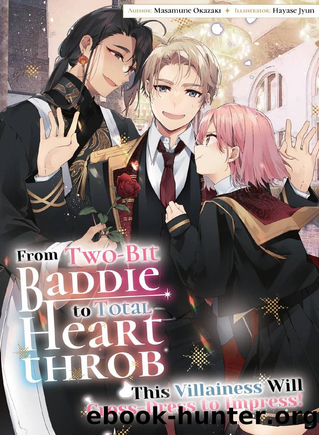 From Two-Bit Baddie to Total Heartthrob: This Villainess Will Cross-Dress to Impress! Volume 3 by Masamune Okazaki