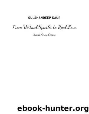 From Virtual Sparks to Real Love by Gulshandeep Kaur