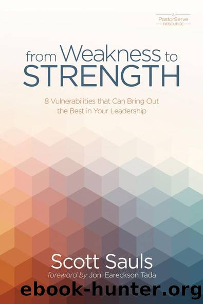 From Weakness to Strength by Scott Sauls