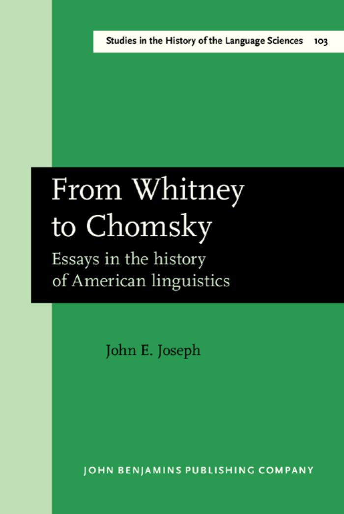 From Whitney to Chomsky: Essays in the History of American Linguistics by John E. Joseph
