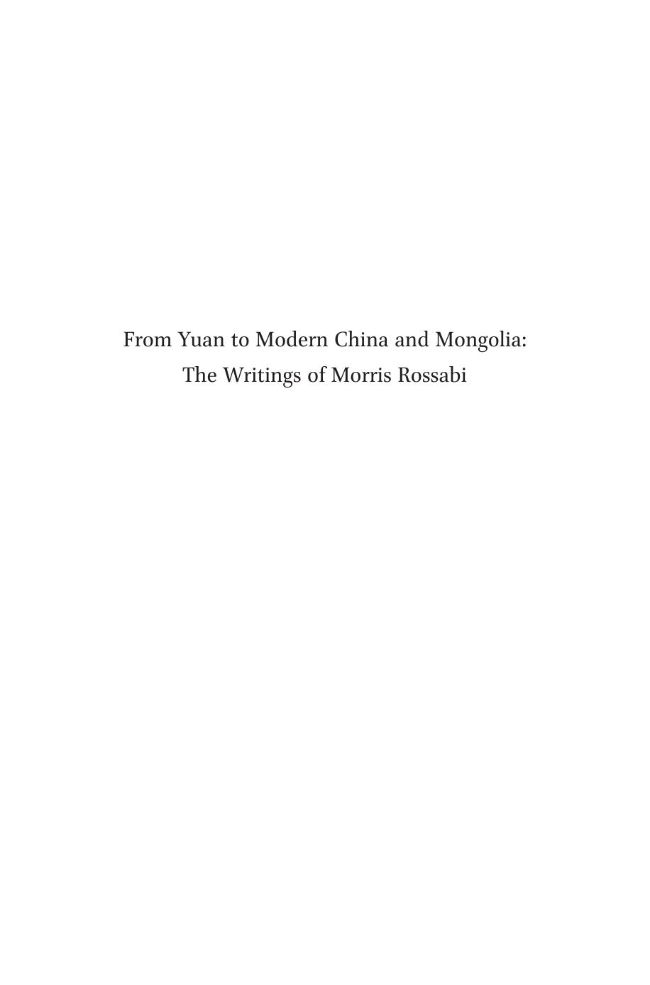 From Yuan to Modern China and Mongolia: The Writings of Morris Rossabi by Morris Rossabi