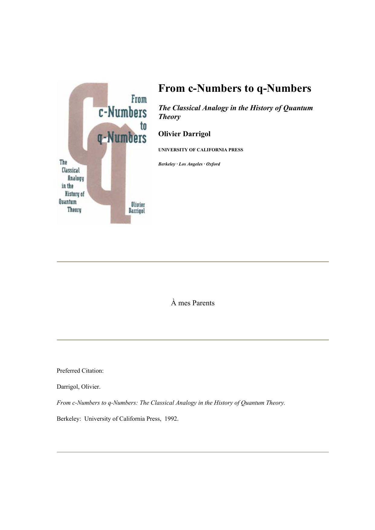 From c-Numbers to q-Numbers: The Classical Analogy in the History of Quantum Theory (California Studies in the History of Science) by Olivier Darrigol
