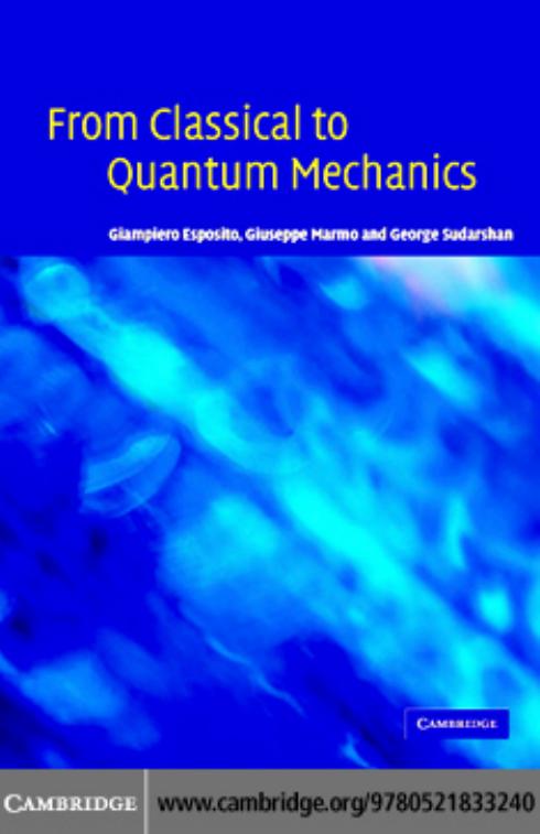 From classical to quantum mechanics: formalism, foundations, applications by Giampiero Esposito