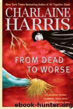 From dead to worse by Charlaine Harris