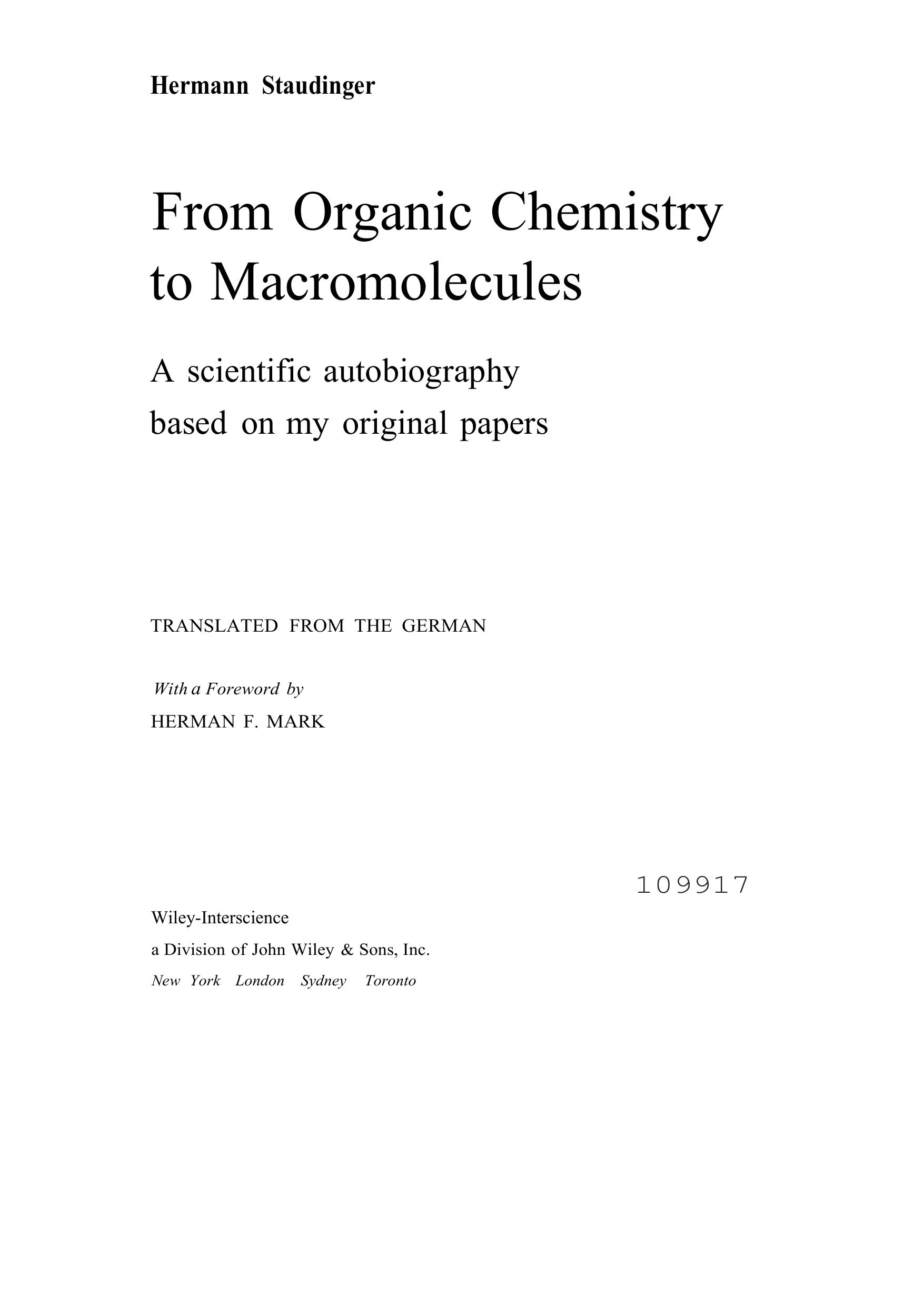 From organic chemistry to macromolecules : A scientific autobiography based on my original papers by Hermann Staudinger