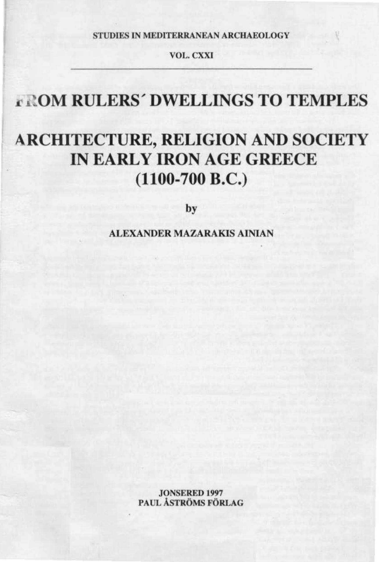 From rulers' dwellings to temples: Architecture, religion and society in early Iron Age Greece (1100-700 B.C.) (Studies in Mediterranean archaeology) by Alexander Mazarakis Ainian