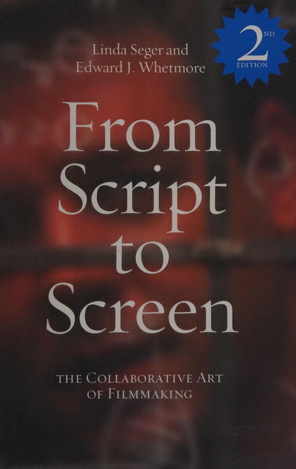 From script to screen : the collaborative art of filmmaking by Seger Linda