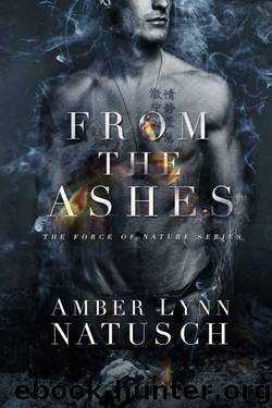 From the Ashes (Force of Nature #1) by Amber Lynn Natusch