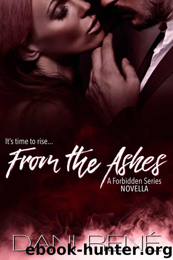 From the Ashes - A Forbidden Series Novella by René Dani