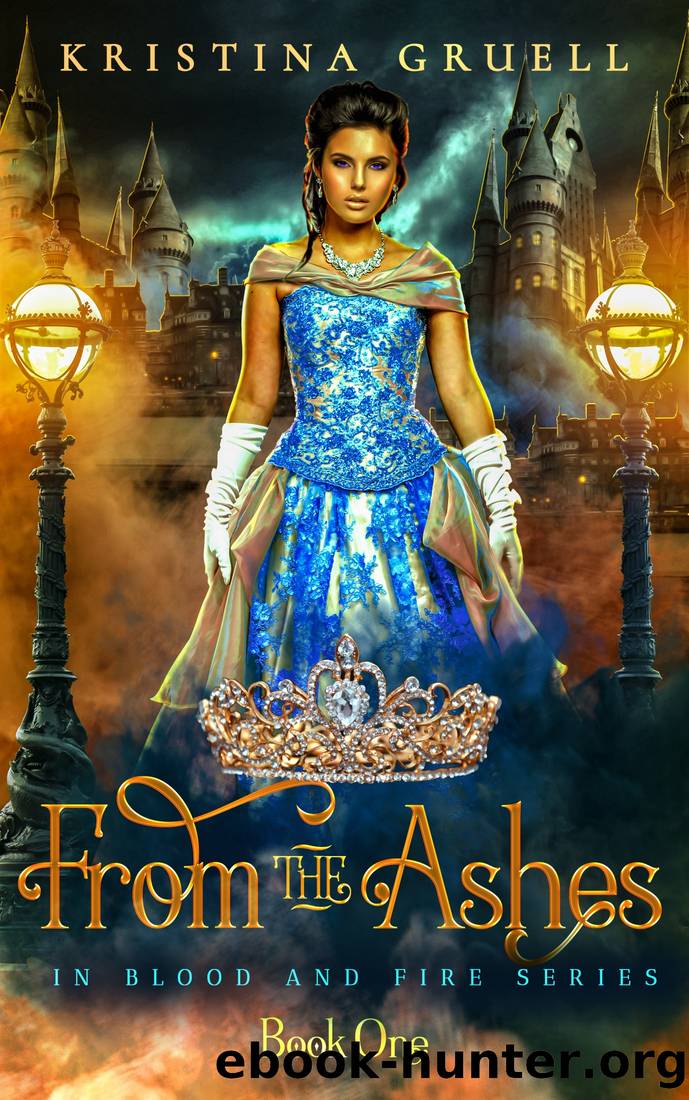 From the Ashes: Book One of the In Blood and Fire Series by Kristina Gruell