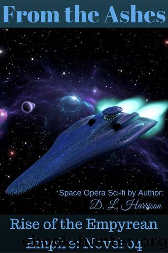 From the Ashes: Rise of the Empyrean Empire: Novel 04 by D. L. Harrison