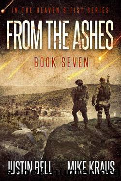 From the Ashes_Book 7 in the Thrilling Post-Apocalyptic Survival Series_ by Justin Bell & Mike Kraus