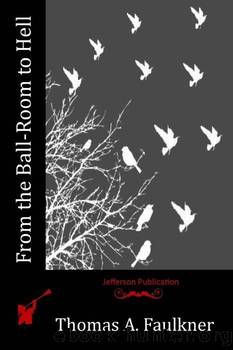 From the Ball-Room to Hell by Thomas A. Faulkner