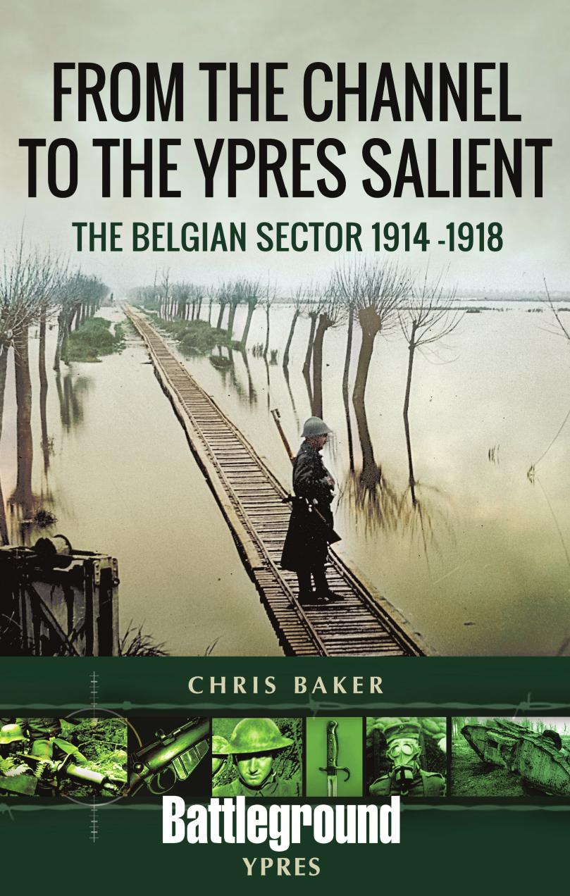 From the Channel to the Ypres Salient.indd by Chris Baker