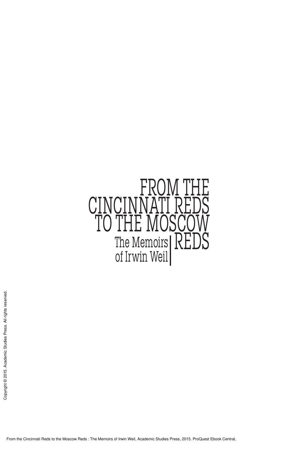 From the Cincinnati Reds to the Moscow Reds : The Memoirs of Irwin Weil by Irwin Weil; Tony Brown; Tony Brown