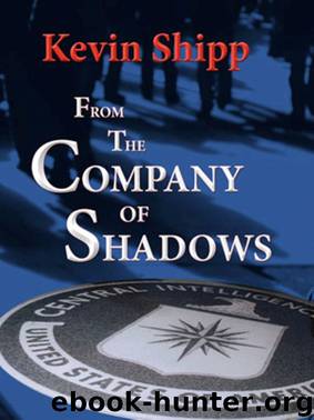 From the Company of Shadows by Kevin Shipp