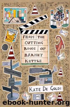 From the Cutting Room of Barney Kettle by Kate de Goldi