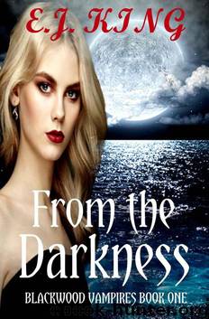 From the Darkness (Blackwood Vampires Book 1) by E.J. King