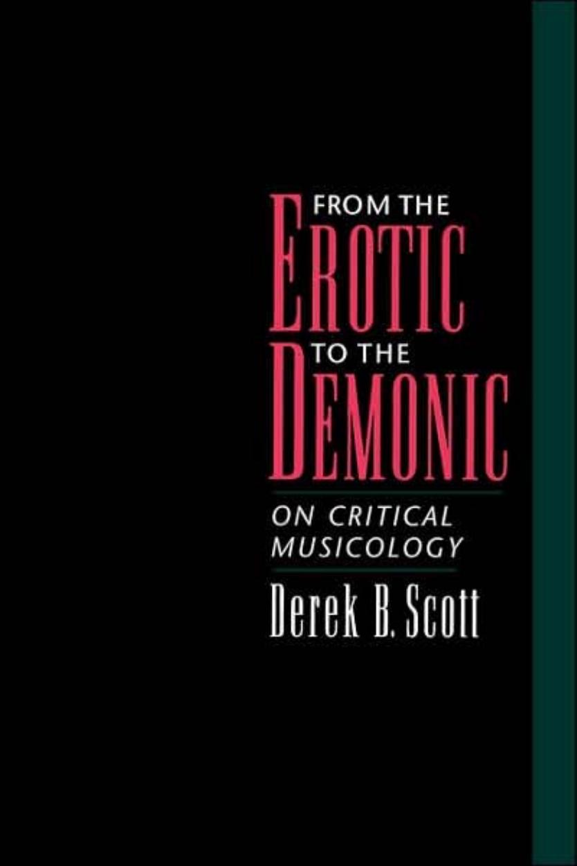 From the Erotic to the Demonic: On Critical Musicology by Derek B. Scott