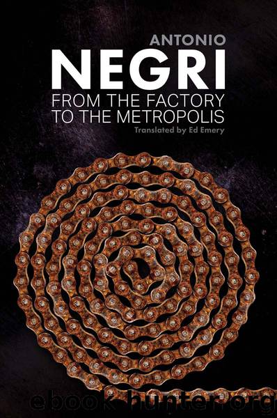 From the Factory to the Metropolis by Negri Antonio; Emery Ed;