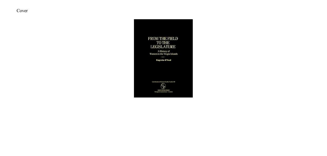 From the Field to the Legislature: A History of Women in the Virgin Islands by O’Neal E