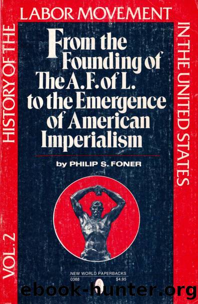 From the Founding of the A. F. of L. to the Emergence of American Imperialism by Unknown