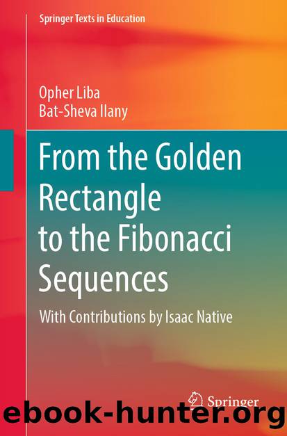 From the Golden Rectangle to the Fibonacci Sequences by Opher Liba & Bat-Sheva Ilany