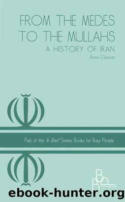 From the Medes to the Mullahs a History of Iran by Anne Davison