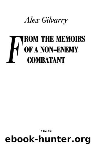 From the Memoirs of a Non-Enemy Combatant: A Novel by Alex Gilvarry