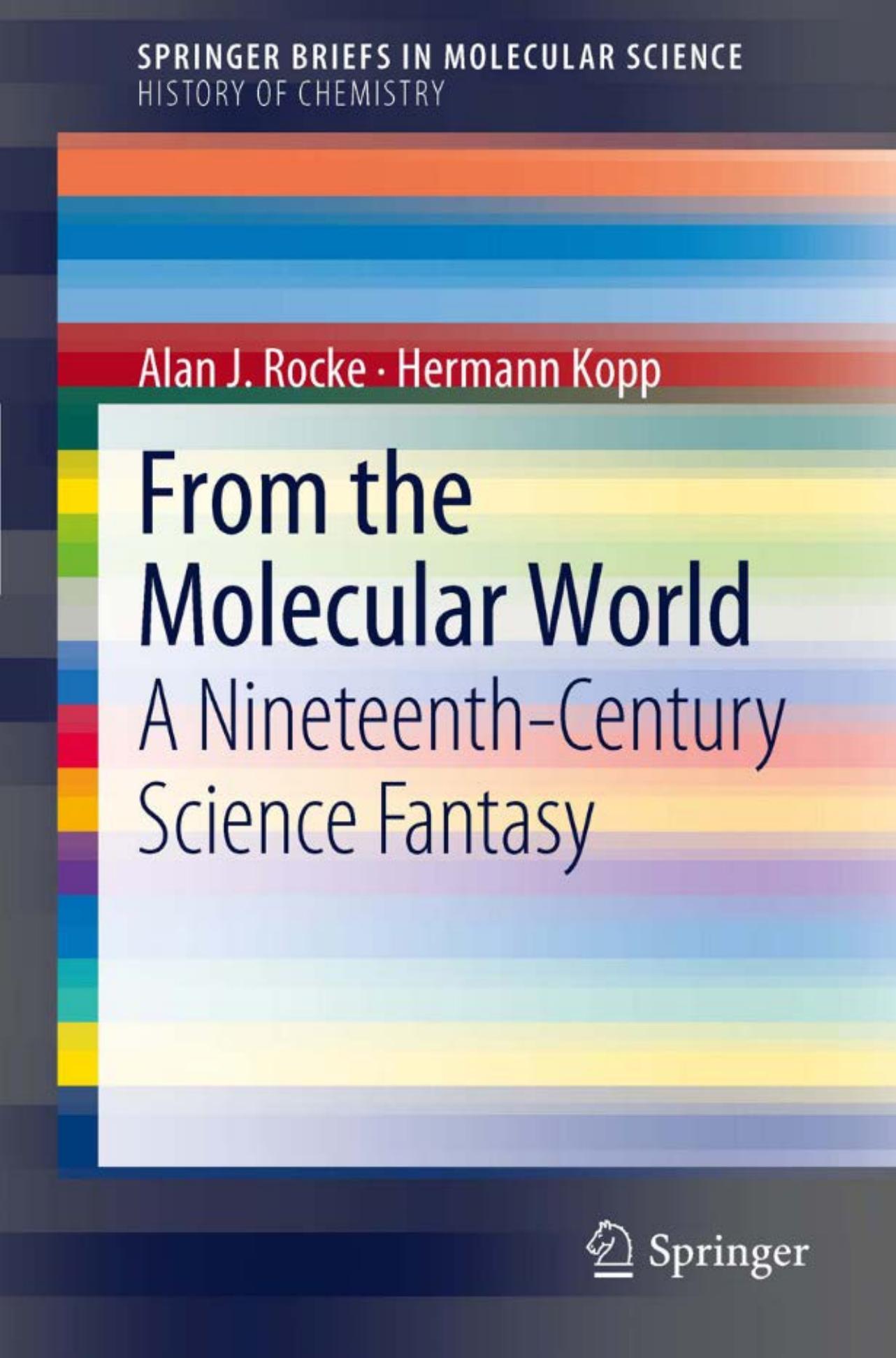 From the Molecular World: A Nineteenth-Century Science Fantasy (SpringerBriefs in Molecular Science SpringerBriefs in History of Chemistry) by Alan J. Rocke