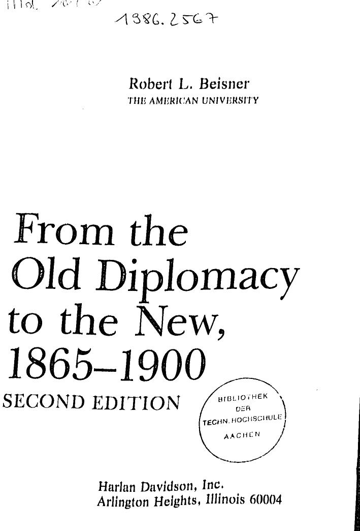 From the Old Diplomacy to the New, 1865â1900 by Robert L. Beisner