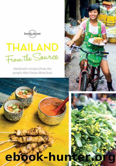 From the Source - Thailand: Thailand's Most Authentic Recipes From the People That Know Them Best (Lonely Planet) by Lonely Planet Food