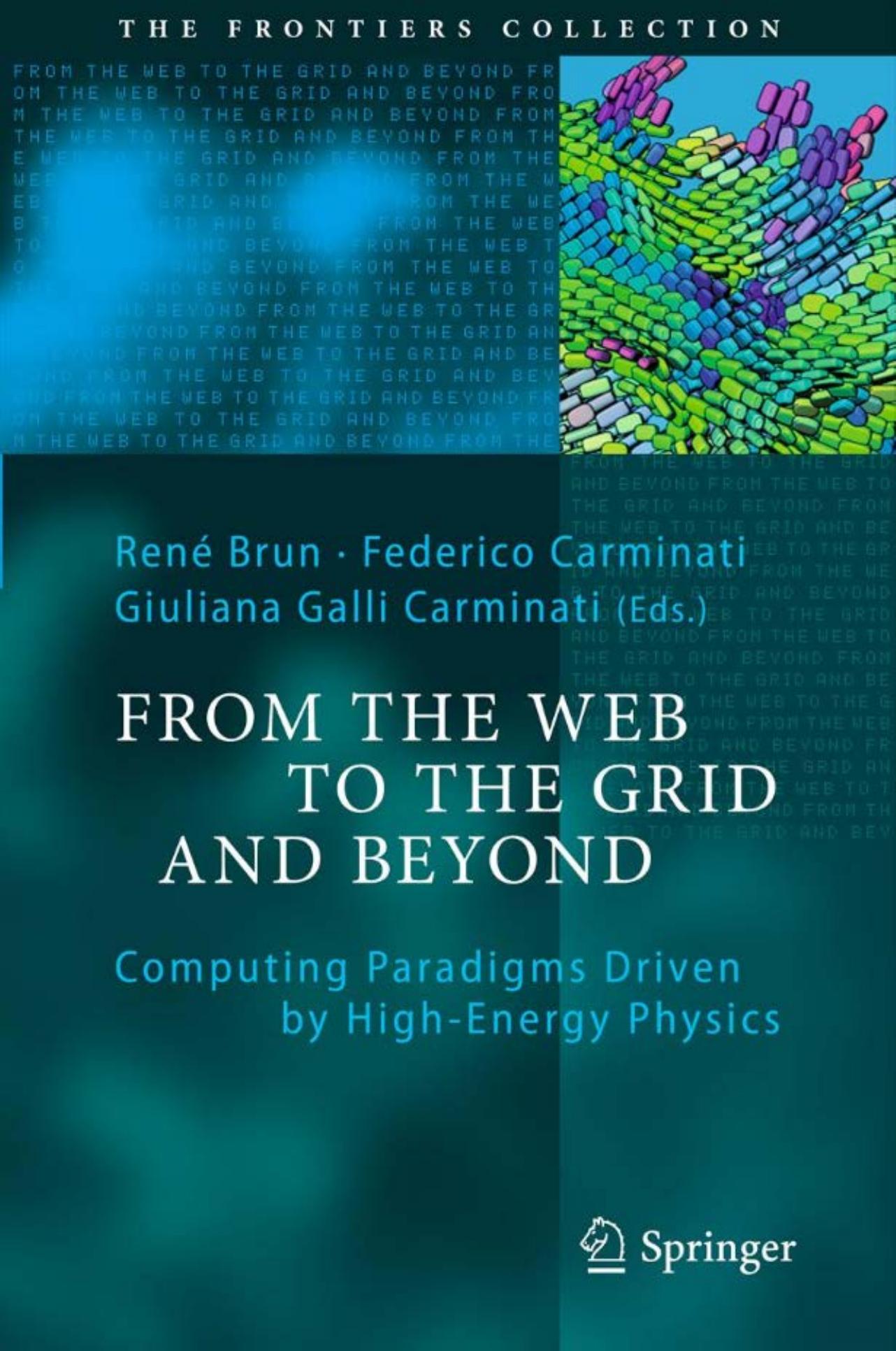From the web to the grid and beyond : computing paradigms driven by high-energy physics by unknow