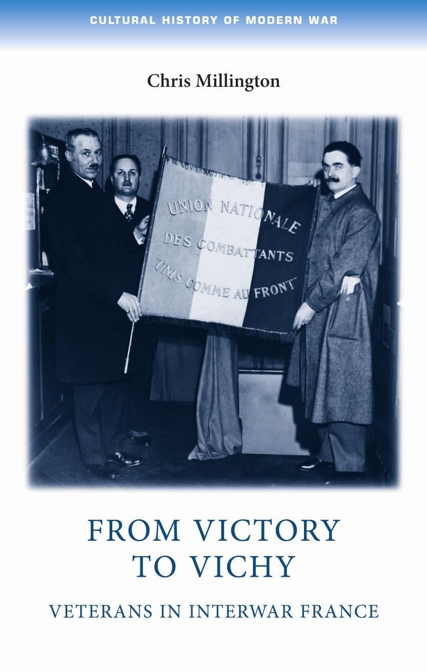 From victory to Vichy: Veterans in inter-war France by Chris Millington
