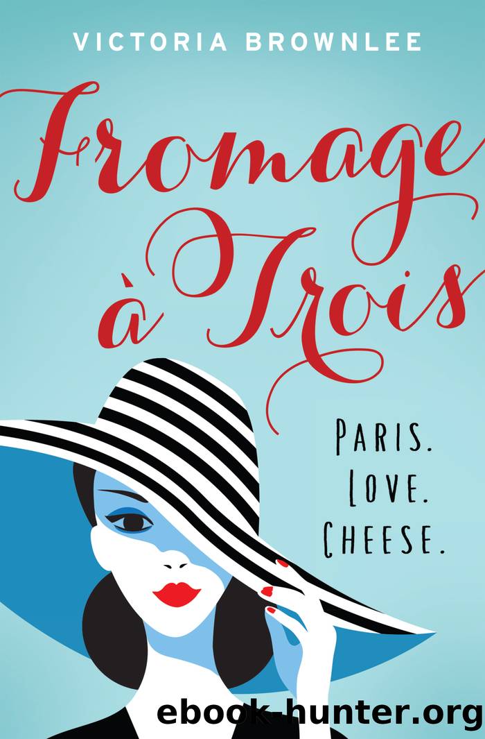 Fromage a Trois_Paris, Love, Cheese by Victoria Brownlee